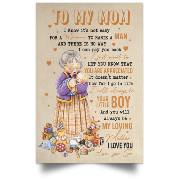 to My Mom I Know It’s Not Easy to Raise a Man from Son Art Print Size 12x18 16x24 24x36