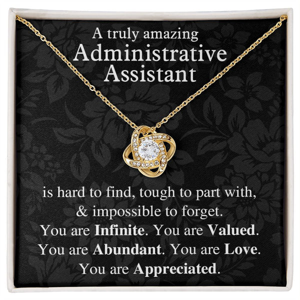 Administrative Assistant Gift, Gift for Administrative Assistant, Admin Assistant Gift, You are Infinite, You are Valued, You are Abundant, You are Appreciated, Love Knot Necklace with Message Card