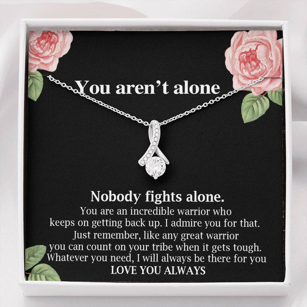 You aren't Alone Cancer Support Necklace,Alluring Beauty Necklace, Surgery, Cancer Patient, Sick Friend Gift, Care Package, on Birthday Xmas