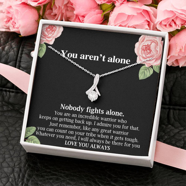 You aren't Alone Cancer Support Necklace,Alluring Beauty Necklace, Surgery, Cancer Patient, Sick Friend Gift, Care Package, on Birthday Xmas