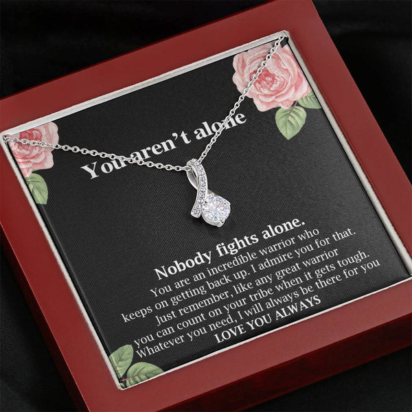You aren't Alone Cancer Support Necklace,Alluring Beauty Necklace, Surgery, Cancer Patient, Sick Friend Gift, Care Package, on Birthday Xmas